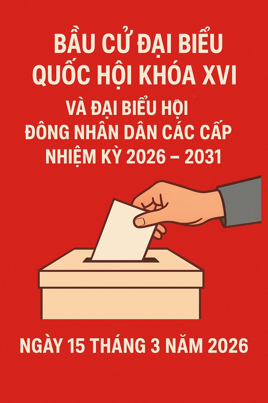 Ý nghĩa và tầm quan trọng của cuộc bầu cử đại biểu Quốc hội khoá XVI và đại biểu HĐND các cấp, nhiệm kỳ 2026 - 2031